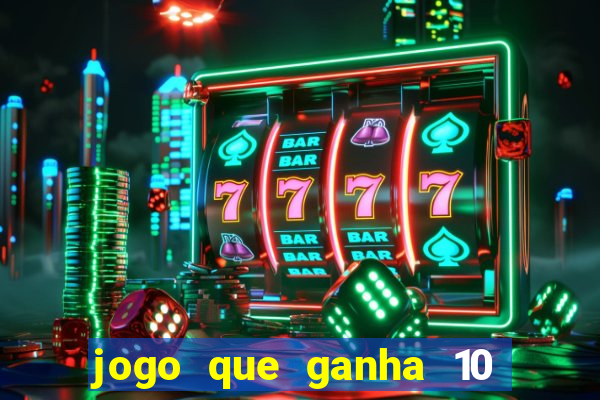 jogo que ganha 10 reais ao se cadastrar